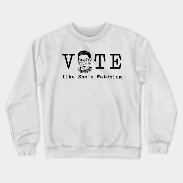 Vote Like She's Watching RBG Ruther Bader Ginsburg for Voterse Crewneck Sweatshirt by gillys